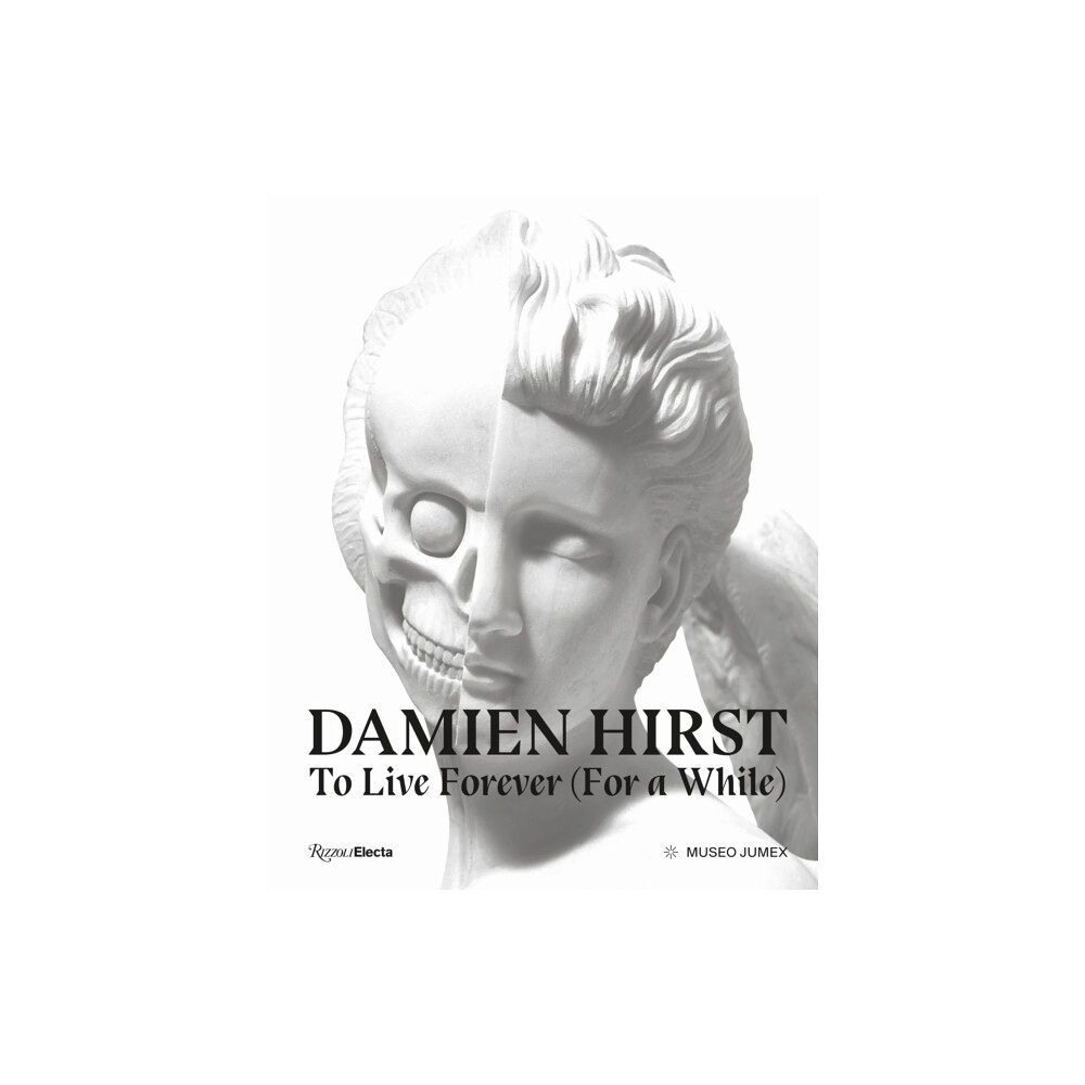 Rizzoli Damien Hirst, To Live Forever (For a While) (inbunden, eng)
