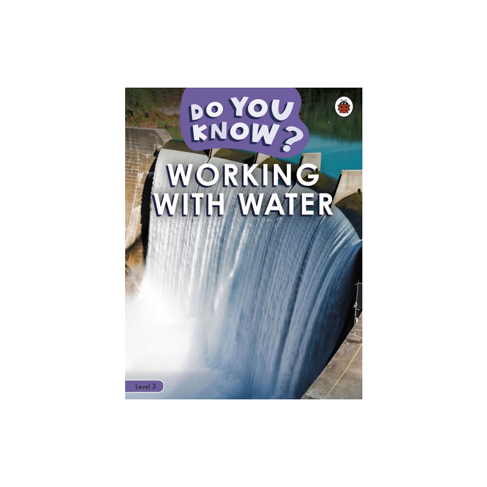 Penguin Random House Children's UK Do You Know? Level 3 - Working With Water (häftad, eng)