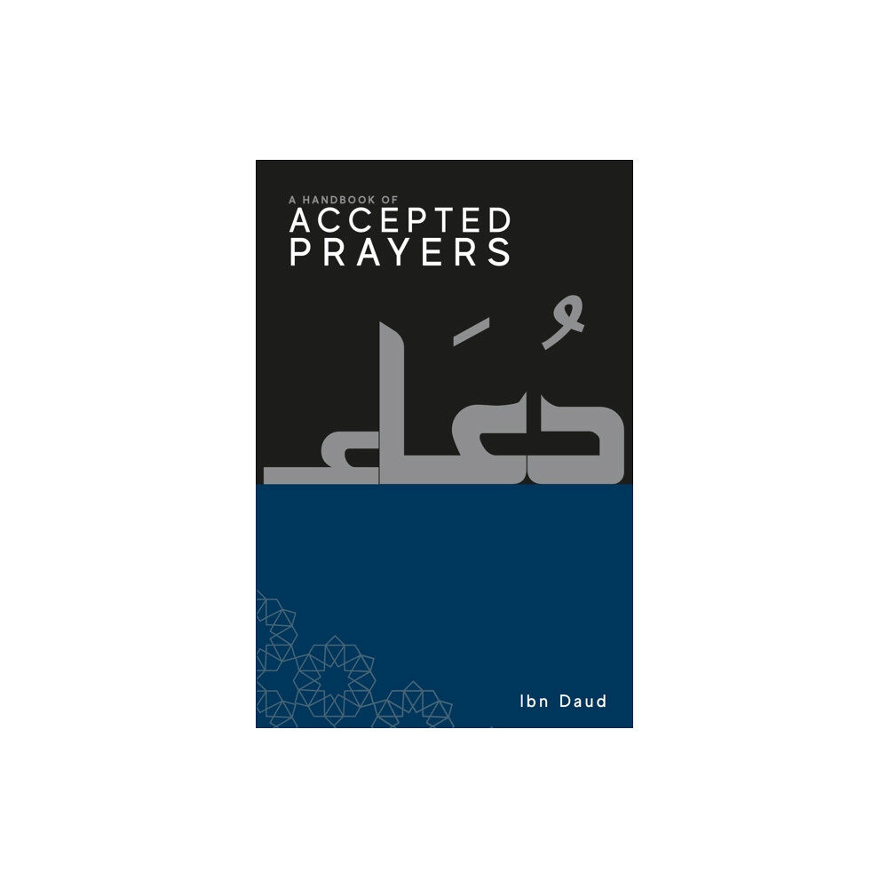 Ibn Daud Books A Handbook of Accepted Prayers (häftad, eng)