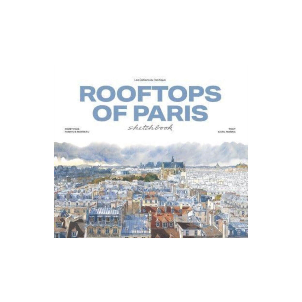 Les Editions du Pacifique Rooftops of Paris Sketchbook (inbunden, eng)
