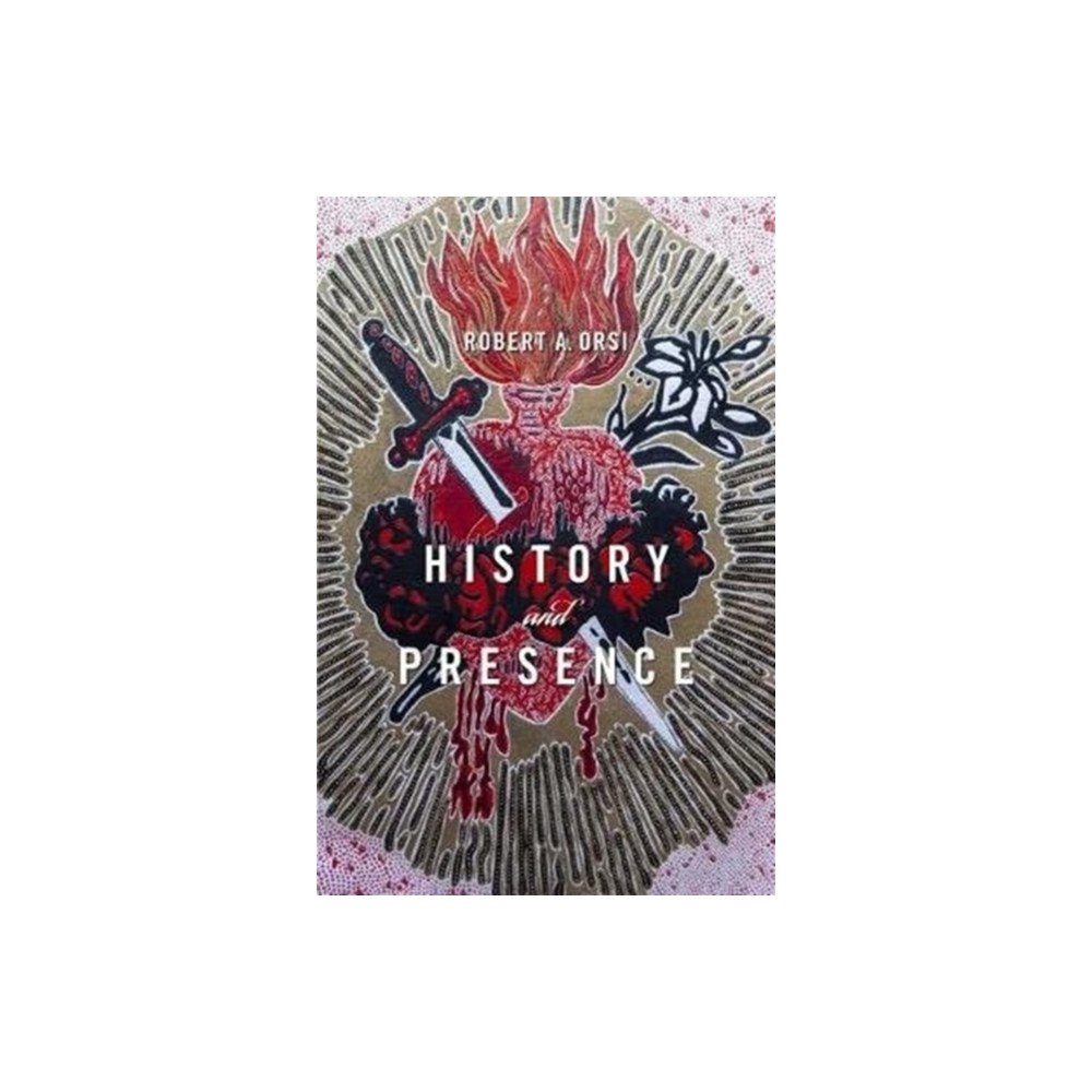 Harvard university press History and Presence (häftad, eng)