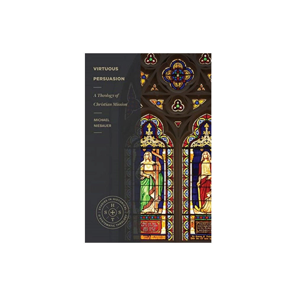 Faithlife Corporation Virtuous Persuasion – A Theology of Christian Mission (häftad, eng)