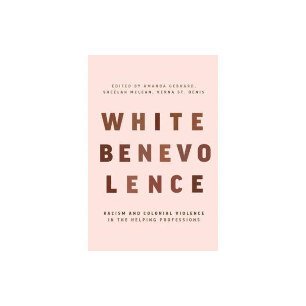Fernwood Publishing Co Ltd White Benevolence (häftad, eng)