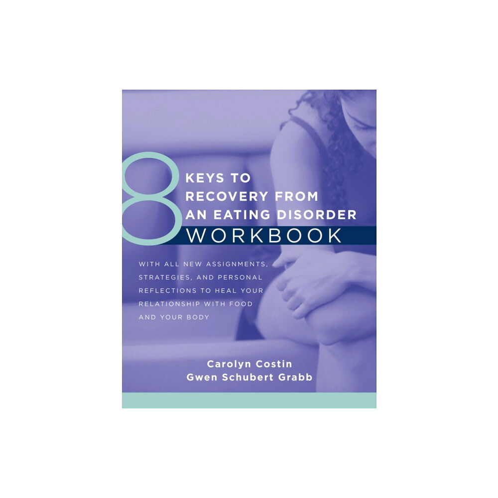 WW Norton & Co 8 Keys to Recovery from an Eating Disorder Workbook (häftad, eng)