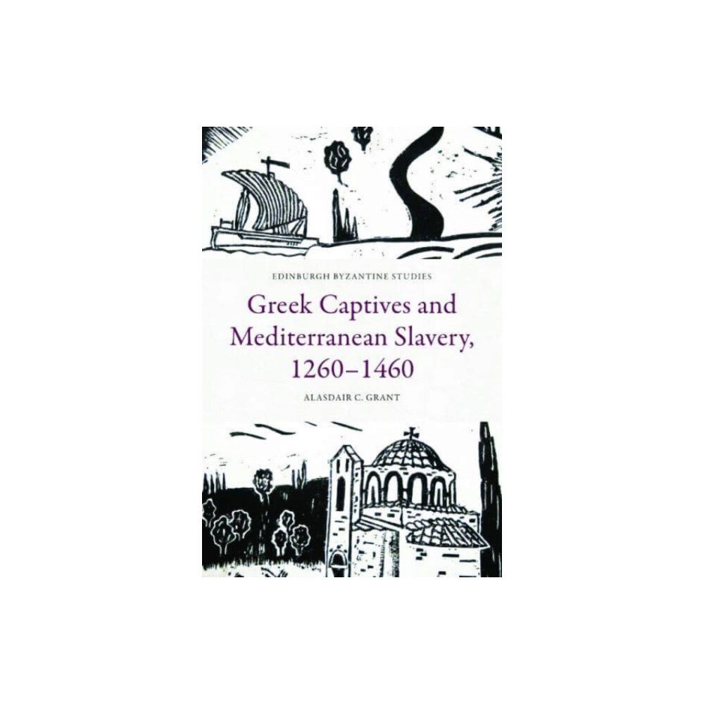 Edinburgh university press Greek Captives and Mediterranean Slavery, 1260–1460 (inbunden, eng)