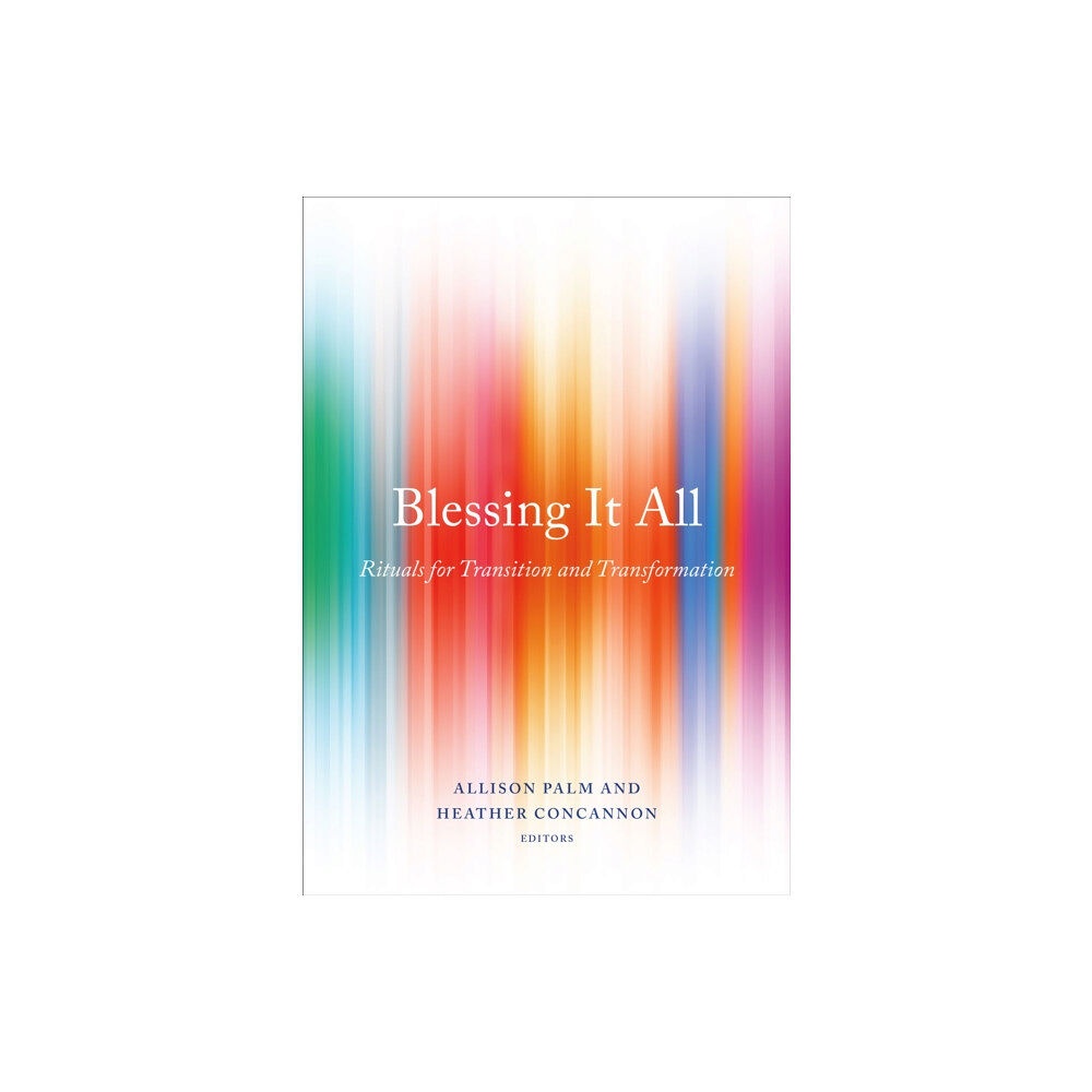 Skinner House Books Blessing It All (häftad, eng)