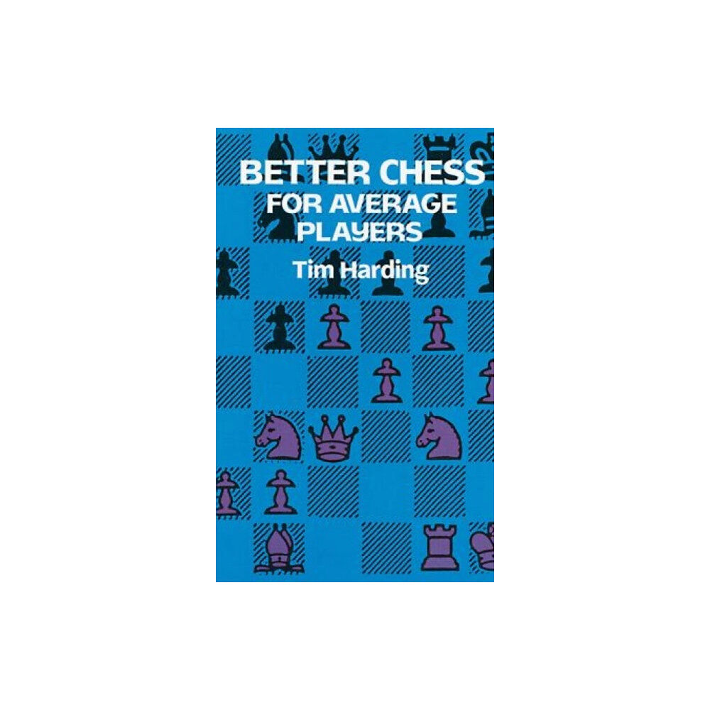 Dover publications inc. Better Chess for Average Players (häftad, eng)