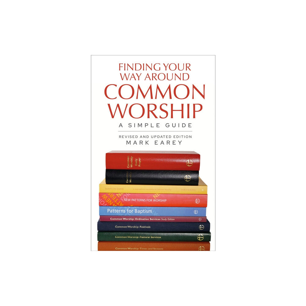 CHURCH HOUSE PUBLISHING Finding Your Way Around Common Worship 2nd edition (häftad, eng)