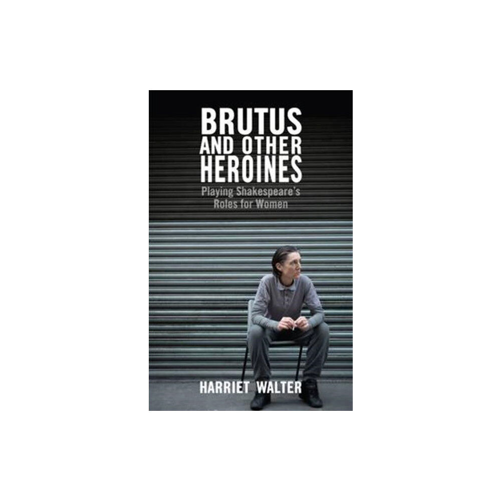 Nick Hern Books Brutus and Other Heroines (häftad, eng)