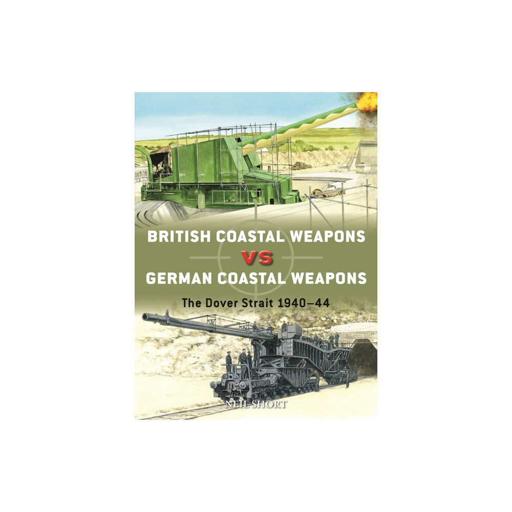 Bloomsbury Publishing PLC British Coastal Weapons vs German Coastal Weapons (häftad, eng)