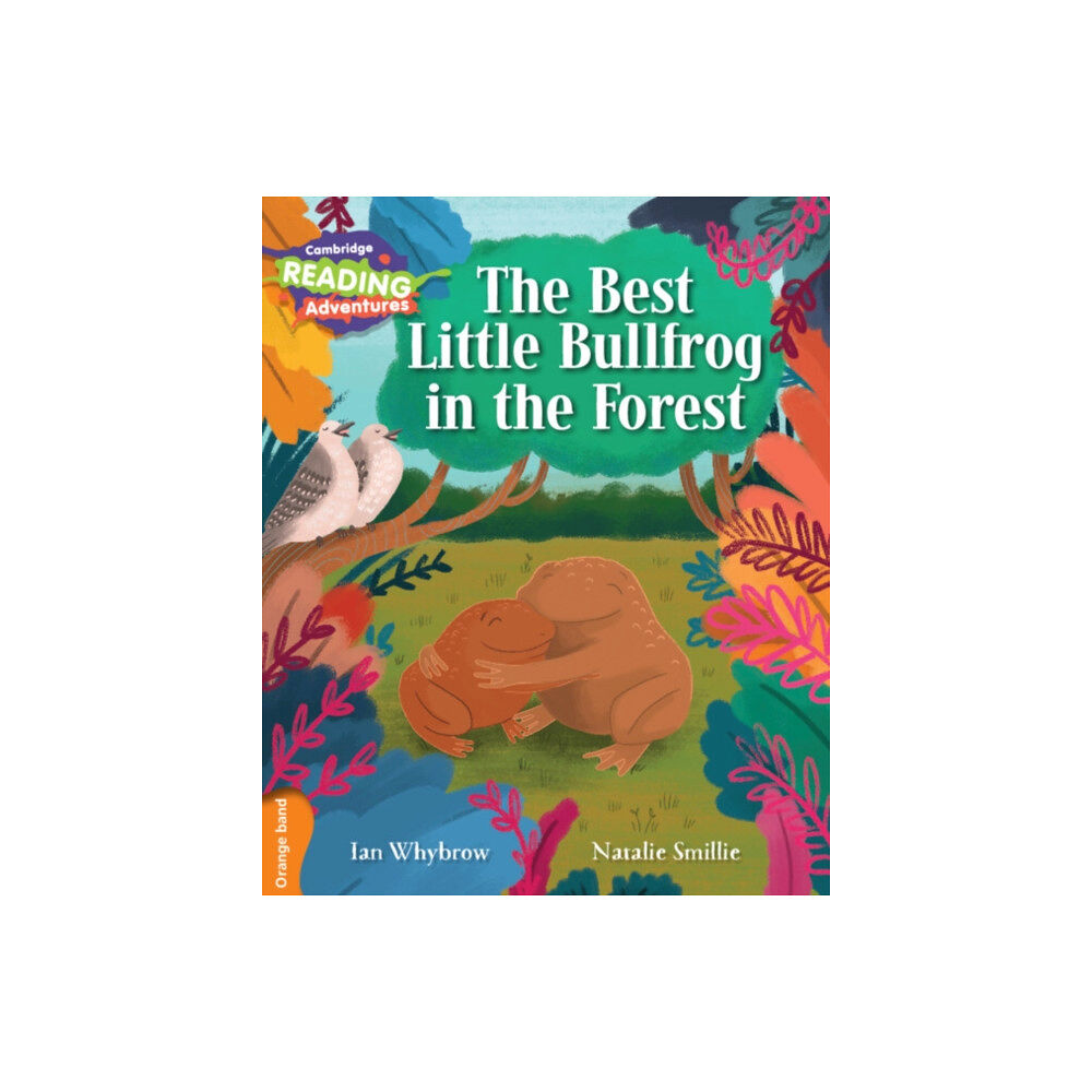 Cambridge University Press Cambridge Reading Adventures The Best Little Bullfrog in the Forest Orange Band (häftad, eng)