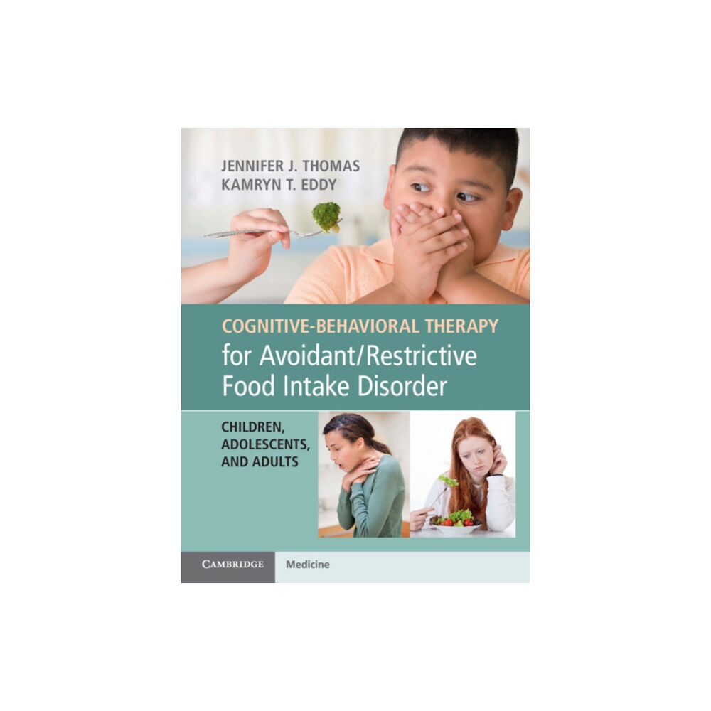 Cambridge University Press Cognitive-Behavioral Therapy for Avoidant/Restrictive Food Intake Disorder (häftad, eng)