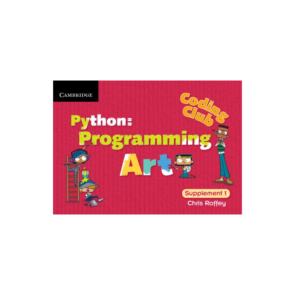 Cambridge University Press Coding Club Python: Programming Art Supplement 1 (bok, spiral, eng)