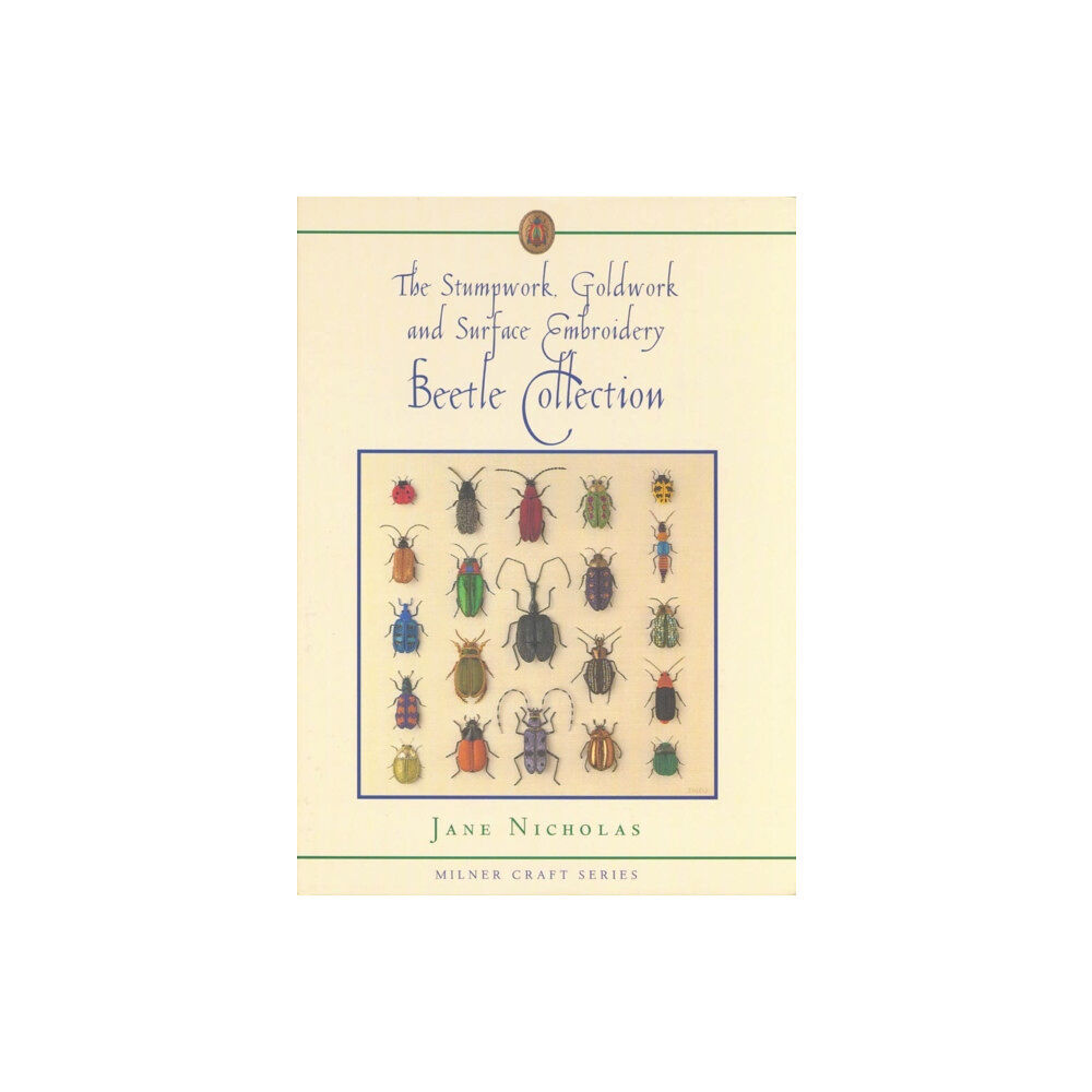 Sally Milner Publishing Pty Ltd The Stumpwork, Goldwork and Surface Embroidery Beetle Collection (inbunden, eng)