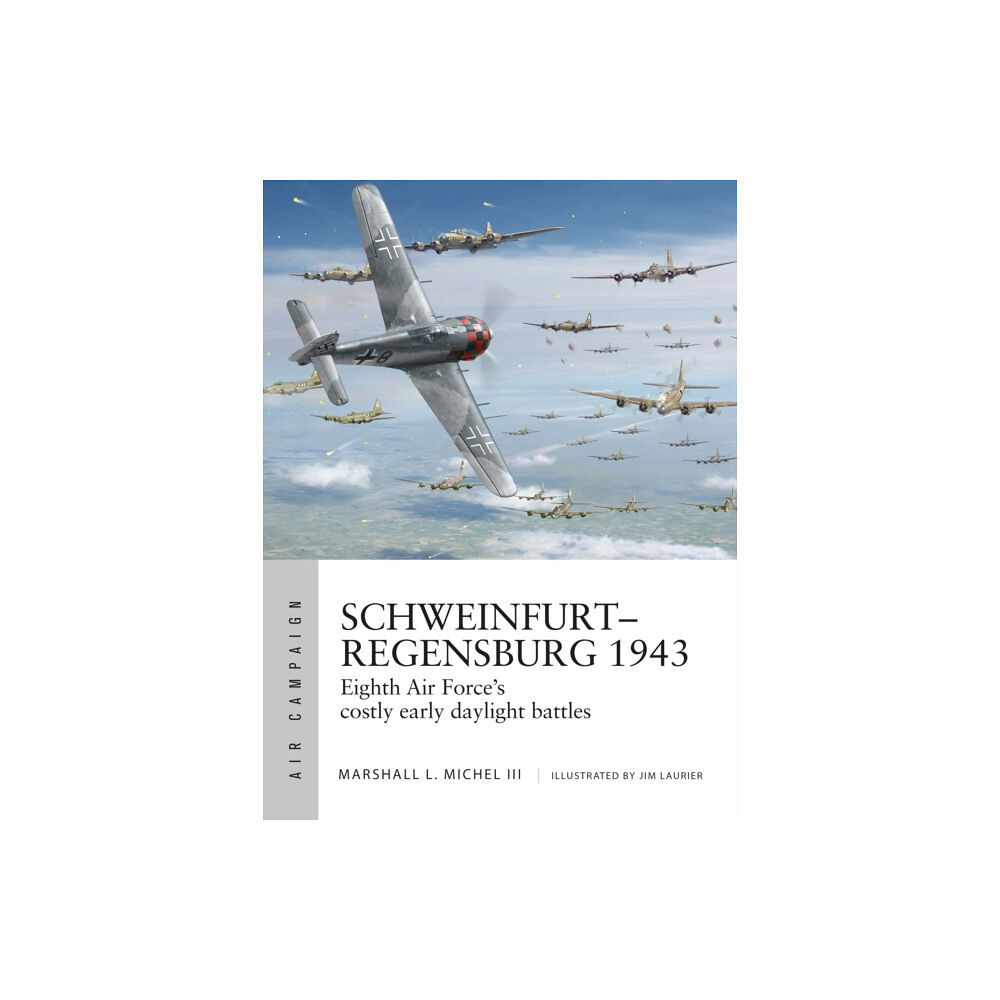 Bloomsbury Publishing PLC Schweinfurt–Regensburg 1943 (häftad, eng)