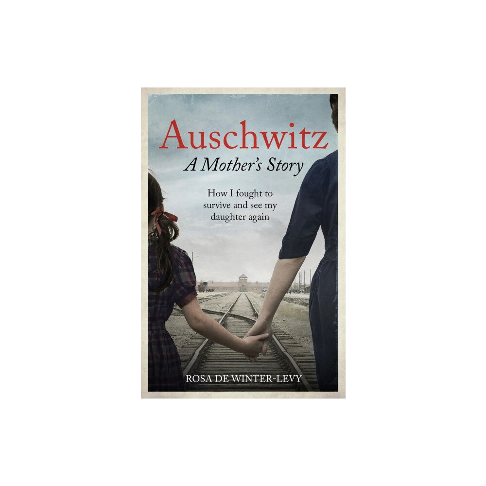 Octopus publishing group Auschwitz A Mother's Story (häftad, eng)