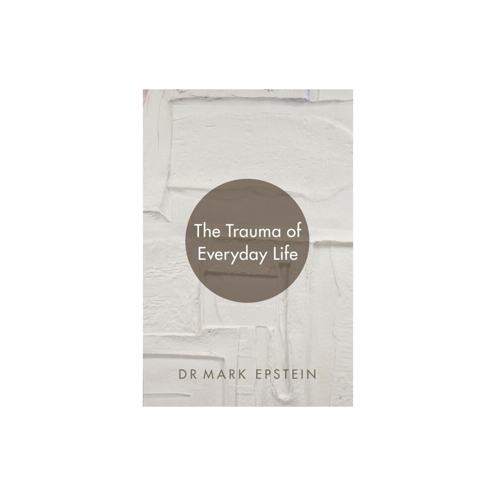 Hay House UK Ltd The Trauma of Everyday Life (häftad, eng)