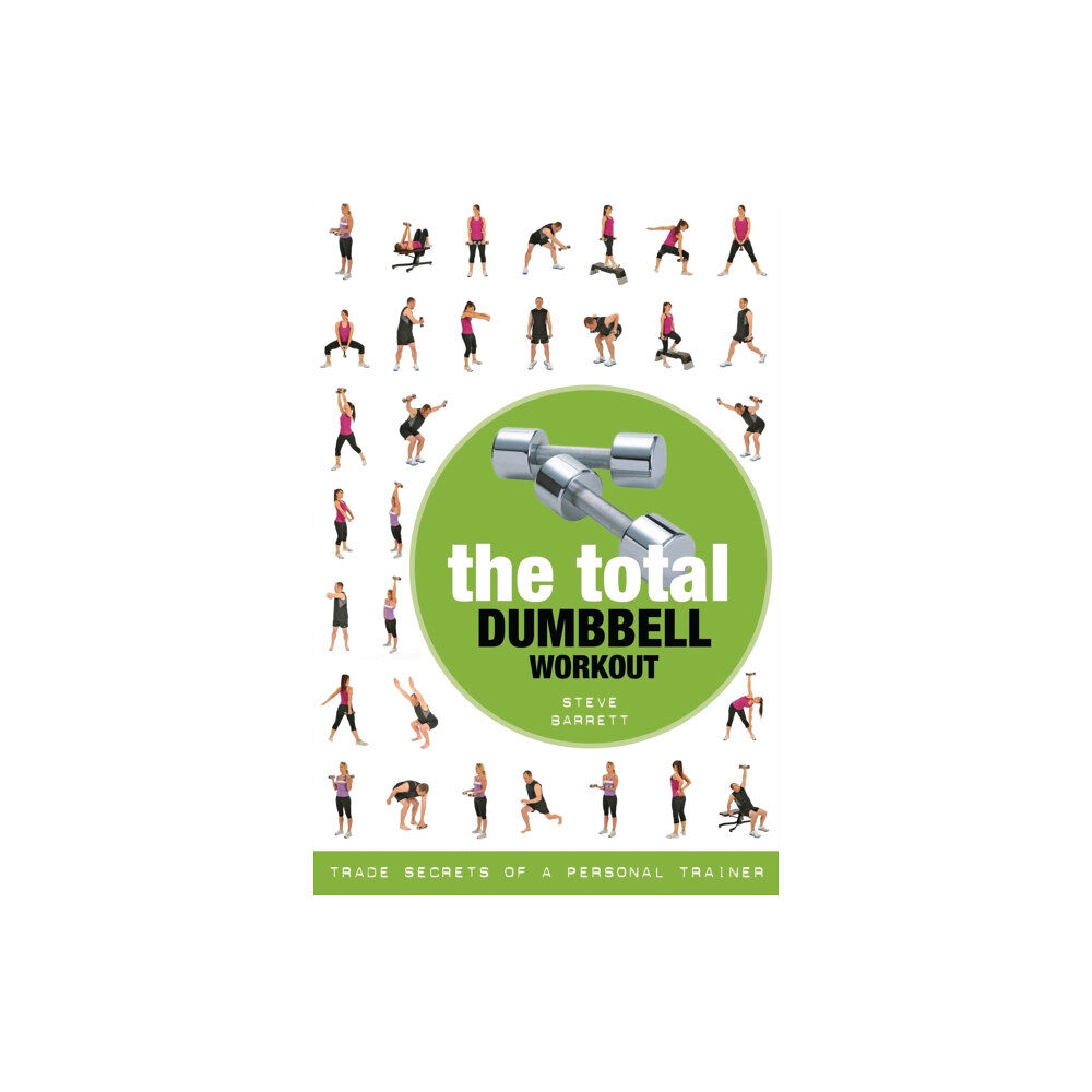 Bloomsbury Publishing PLC The Total Dumbbell Workout (häftad, eng)