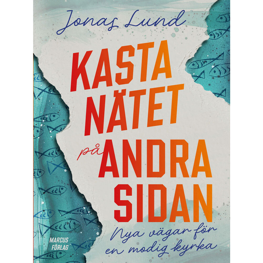 Jonas Lund Kasta nätet på andra sidan : nya vägar för en modig kyrka (bok, danskt band)