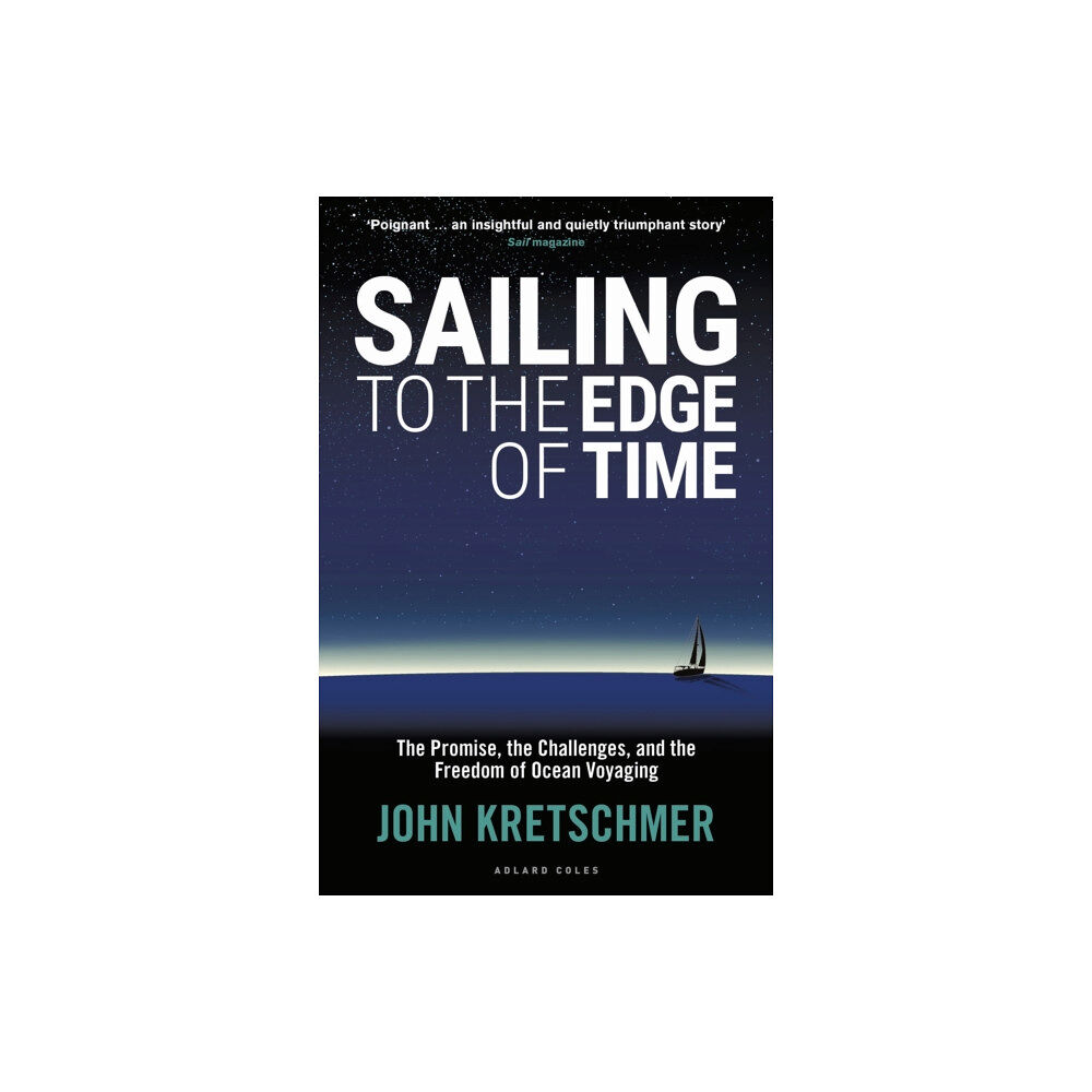 Bloomsbury Publishing PLC Sailing to the Edge of Time (häftad, eng)
