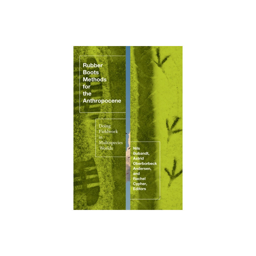 University of Minnesota Press Rubber Boots Methods for the Anthropocene (häftad, eng)