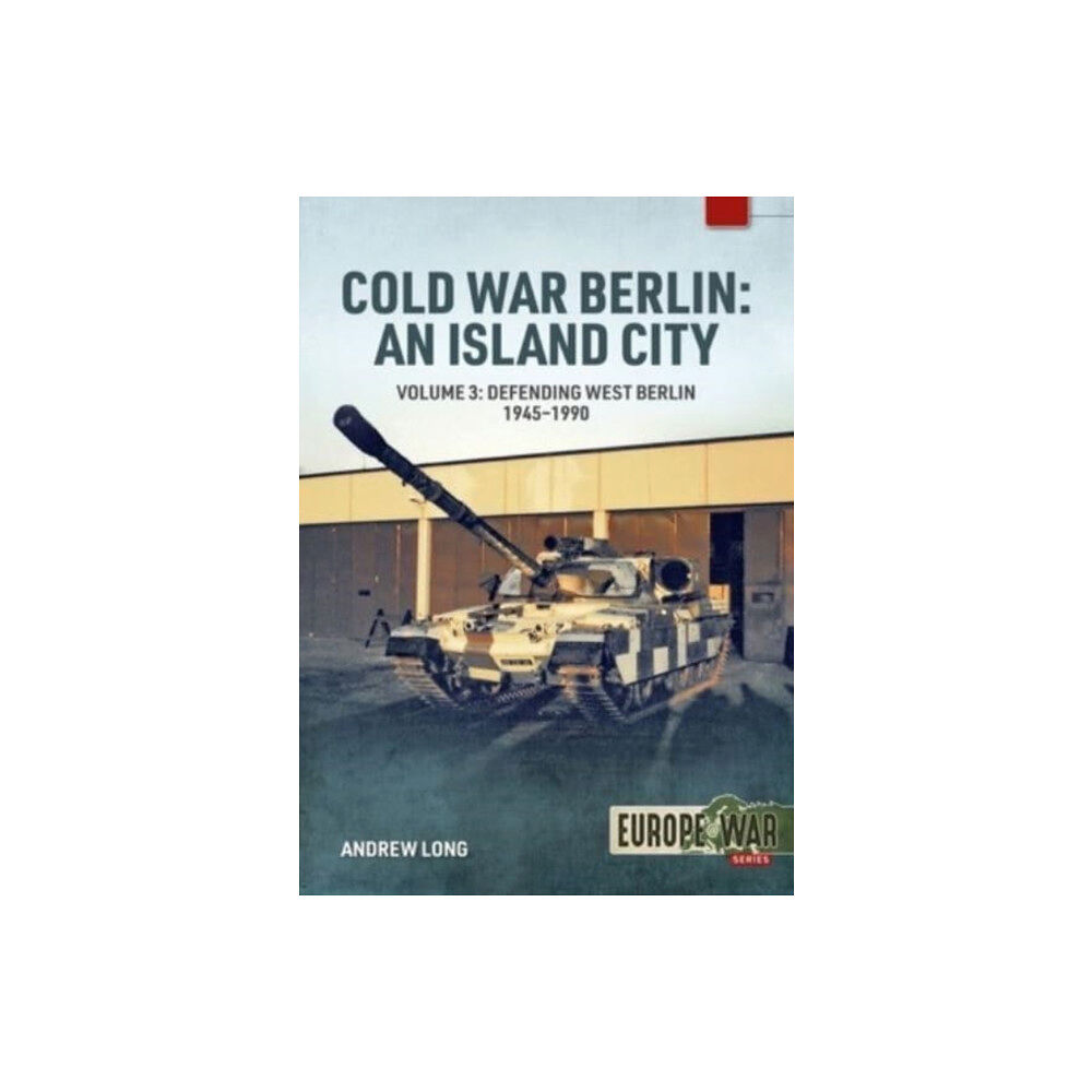 Helion & Company Cold War Berlin: An Island City Volume 3 (häftad, eng)