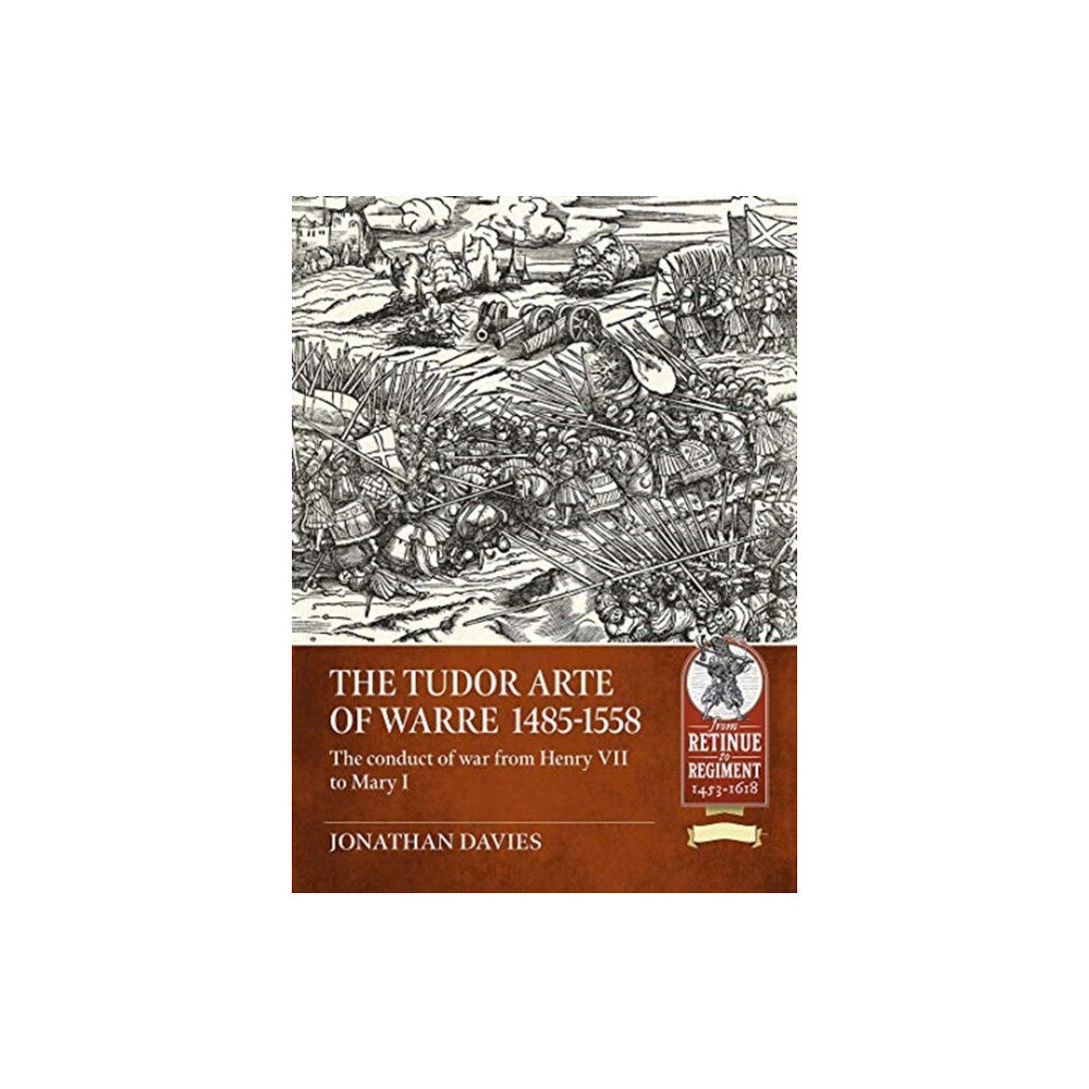 Helion & Company The Tudor Arte of Warre Volume 1 (häftad, eng)