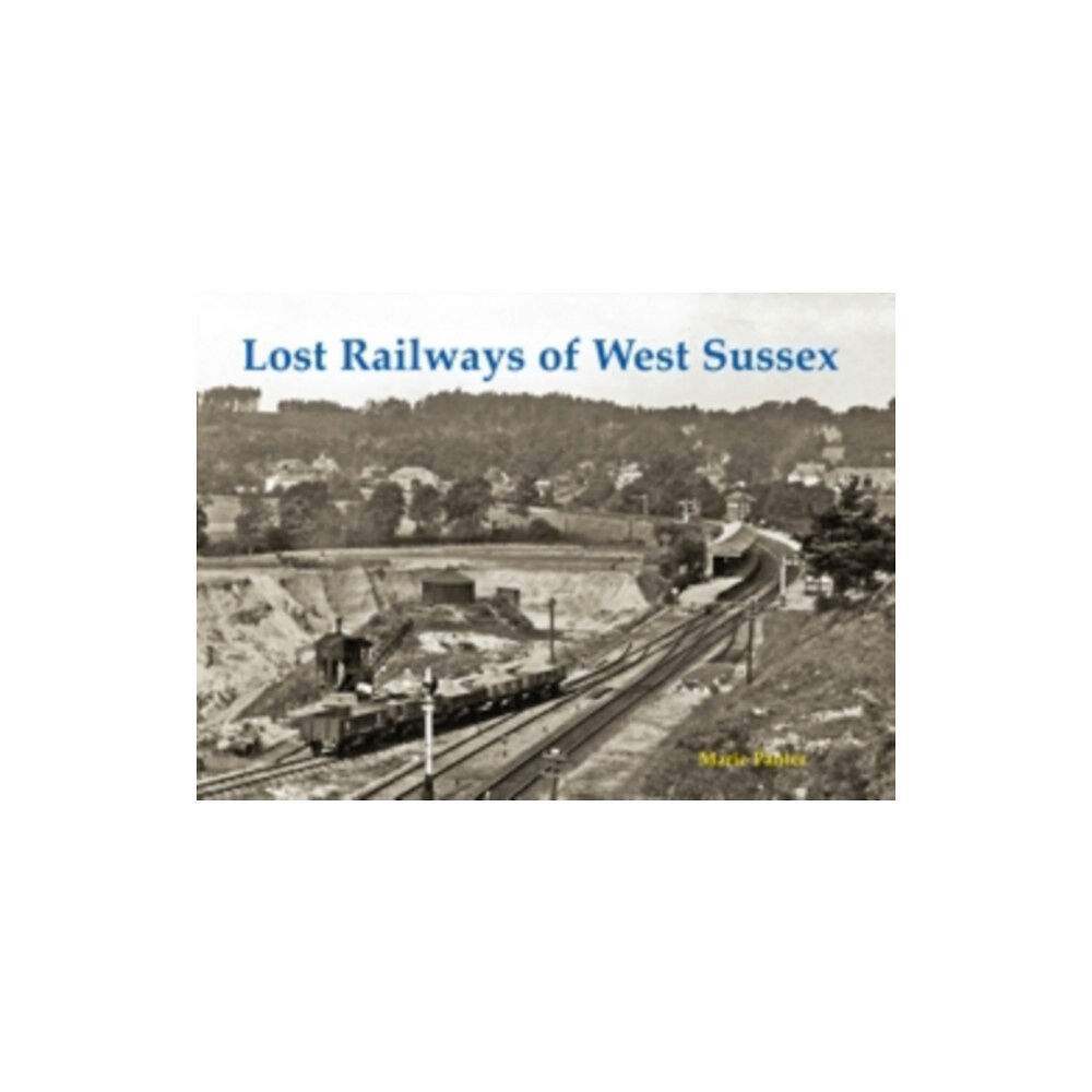 Stenlake Publishing Lost Railways of West Sussex (häftad, eng)
