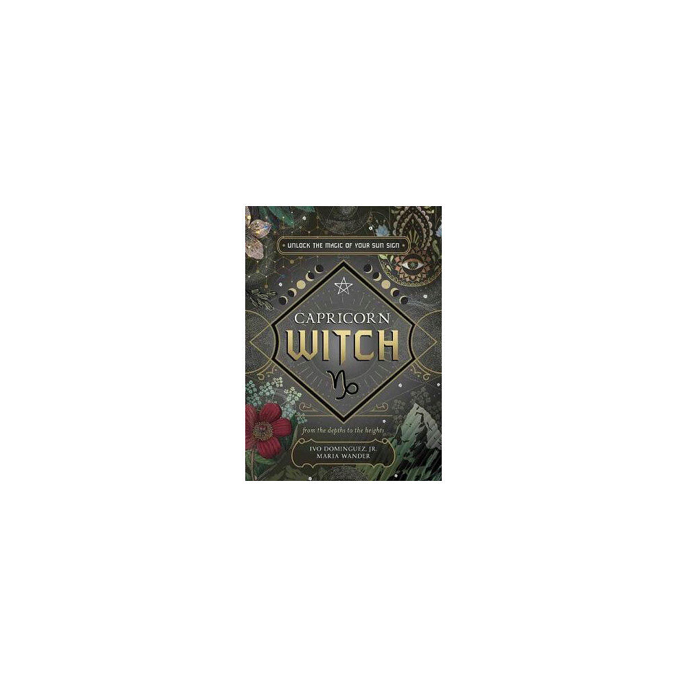 Ivo Dominguez Jr Capricorn Witch: Unlock the Magic of Your Sun Sign (häftad, eng)