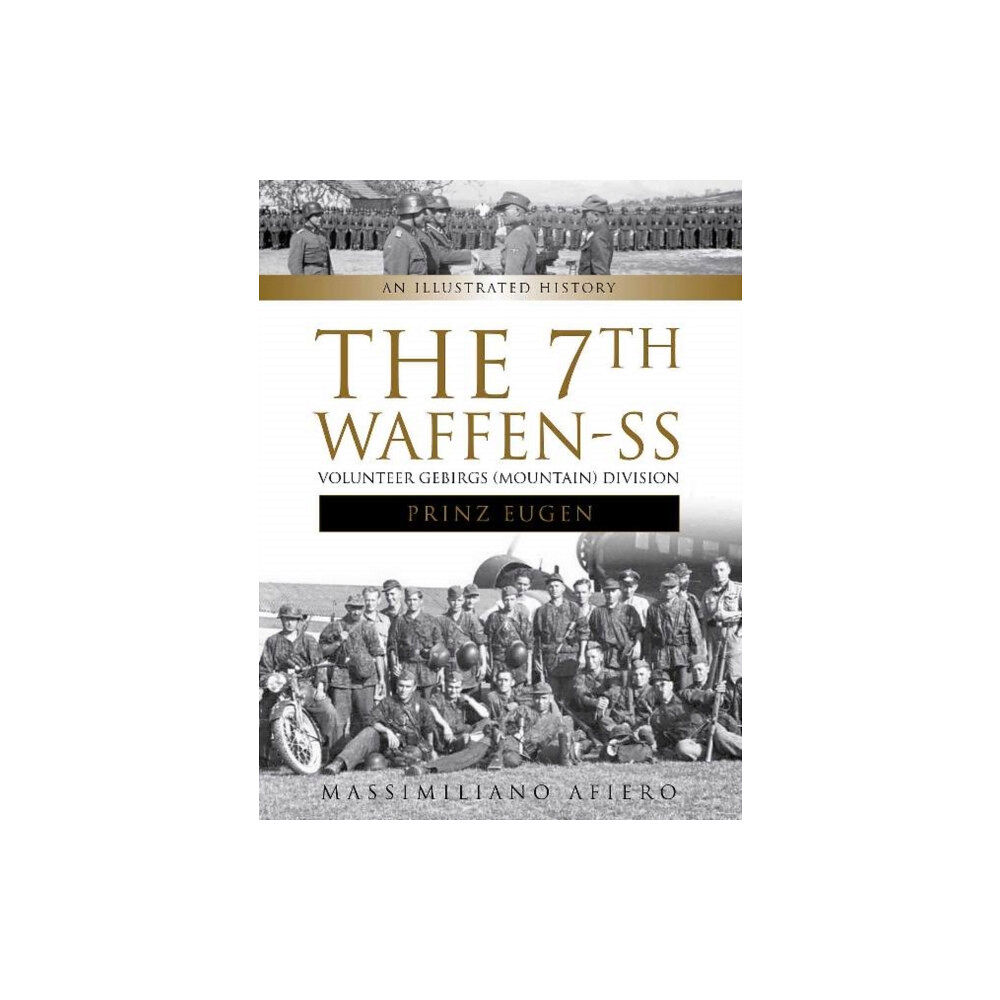 Schiffer Publishing Ltd The 7th Waffen- SS Volunteer Gebirgs (Mountain) Division "Prinz Eugen" (inbunden, eng)