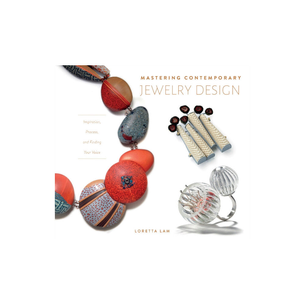 Schiffer Publishing Ltd Mastering Contemporary Jewelry Design (inbunden, eng)