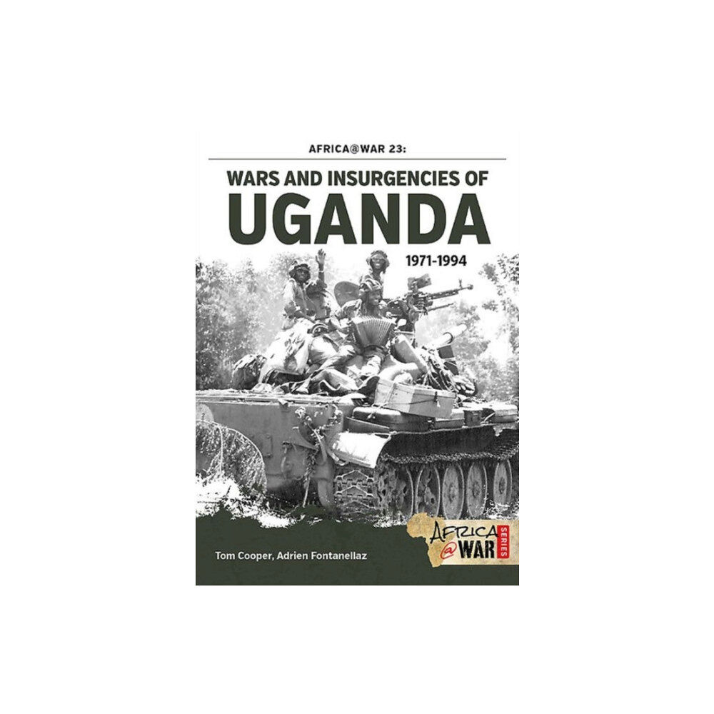 Helion & Company Wars and Insurgencies of Uganda 1971-1994 (häftad, eng)