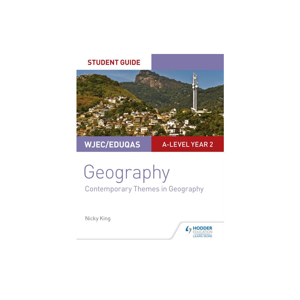 Hachette Learning WJEC/Eduqas A-level Geography Student Guide 6: Contemporary Themes in Geography (häftad, eng)