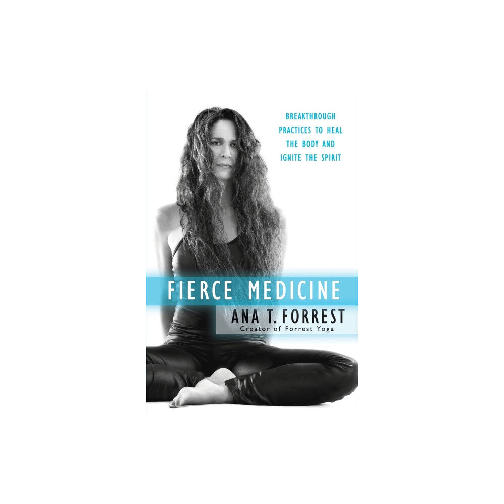 Harpercollins publishers inc Fierce Medicine: Breakthrough Practices to Heal the Body and Ignite the Spirit (häftad, eng)