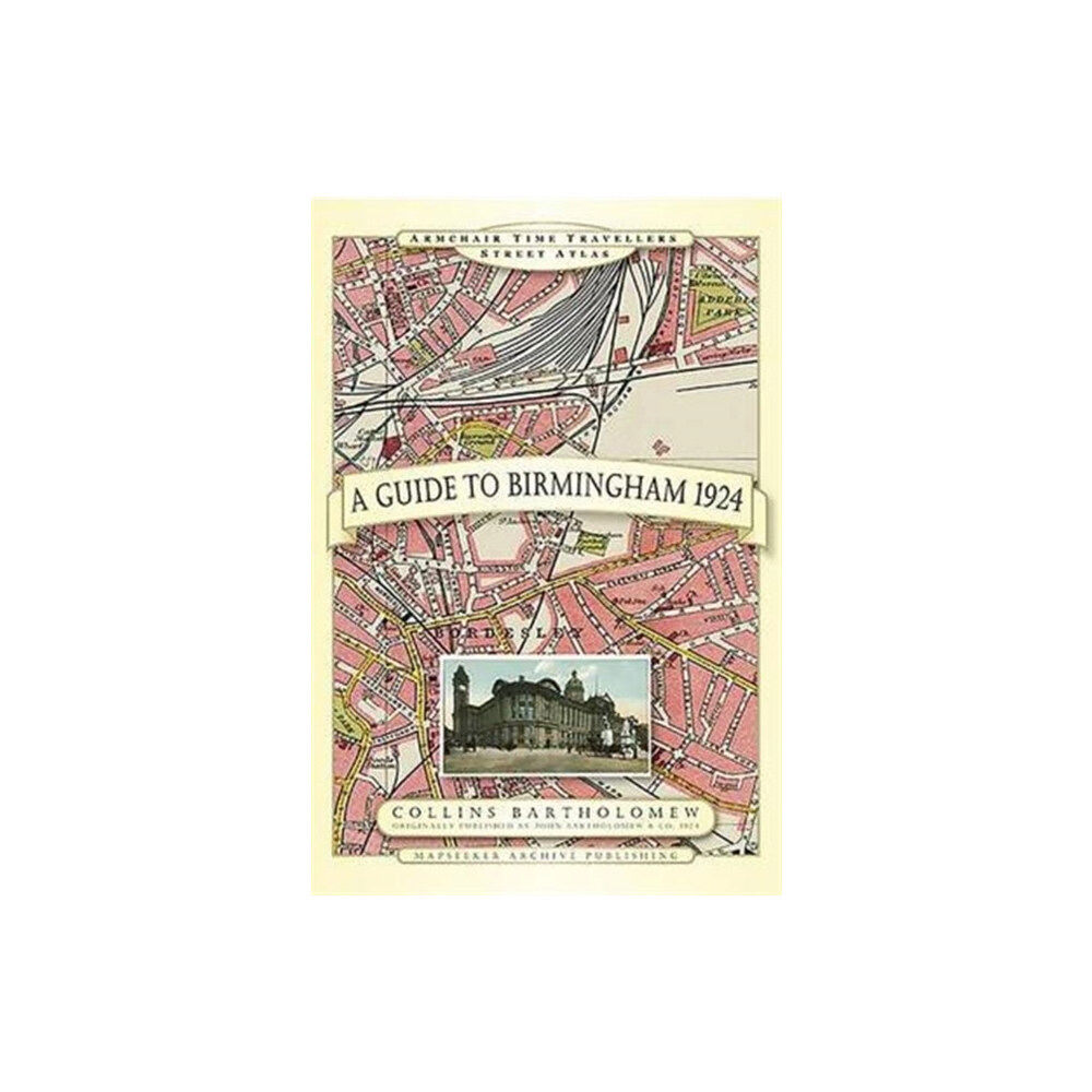 Historical Images Ltd A Guide to Birmingham 1924 (inbunden, eng)