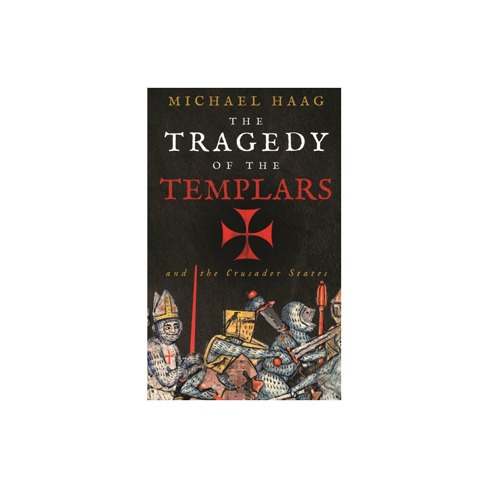 Profile Books Ltd The Tragedy of the Templars (häftad, eng)