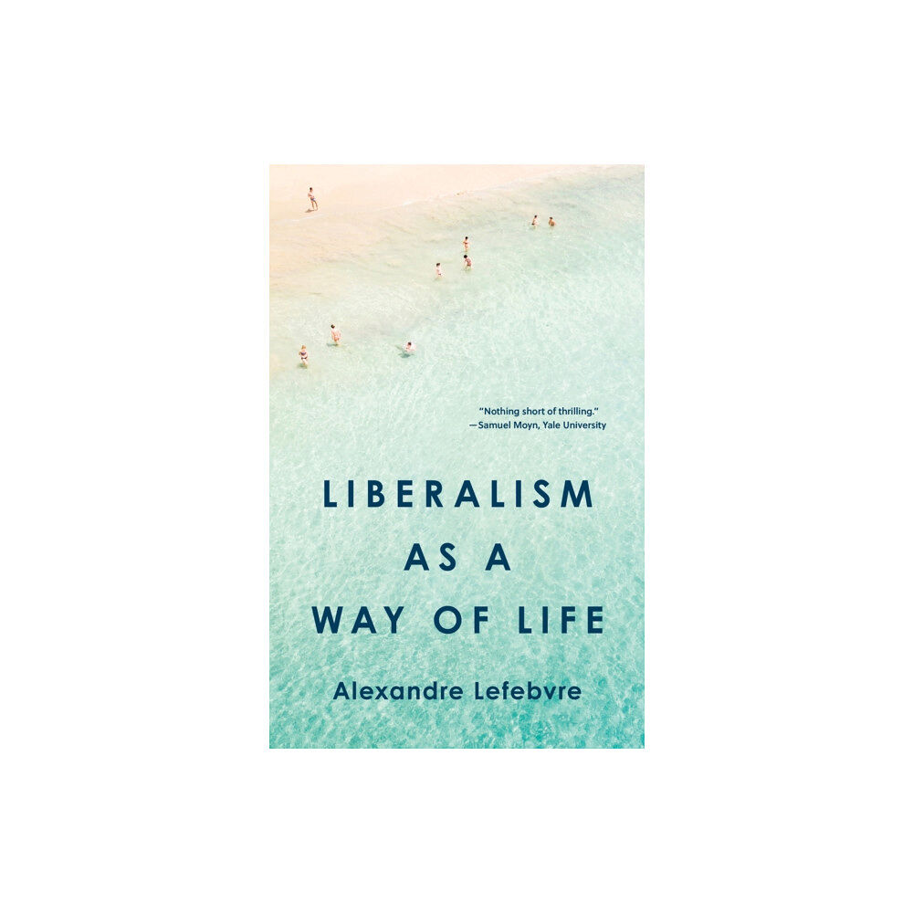 Princeton University Press Liberalism as a Way of Life (inbunden, eng)