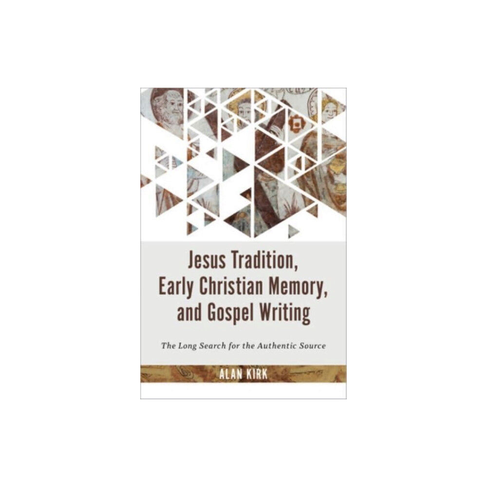 William b eerdmans publishing co Jesus Tradition, Early Christian Memory, and Gospel Writing (inbunden, eng)