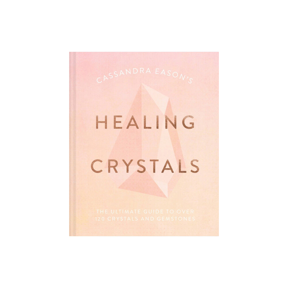 HarperCollins Publishers Cassandra Eason's Healing Crystals (inbunden, eng)
