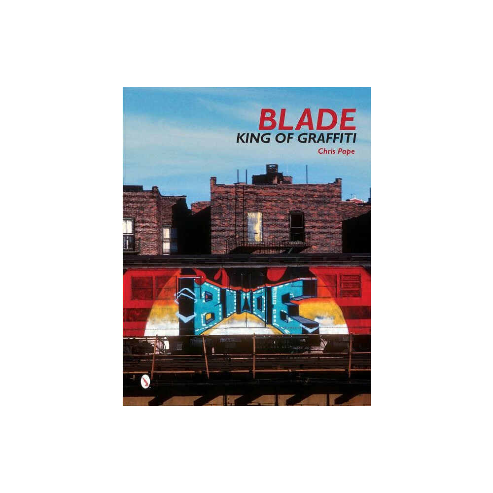 Schiffer Publishing Blade - king of graffiti (inbunden, eng)