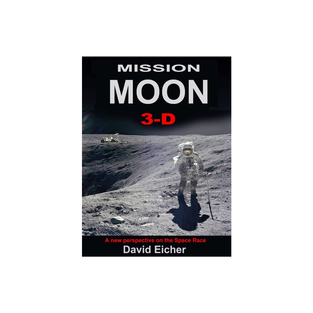 The London Stereoscopic Company Mission Moon 3-D (inbunden, eng)