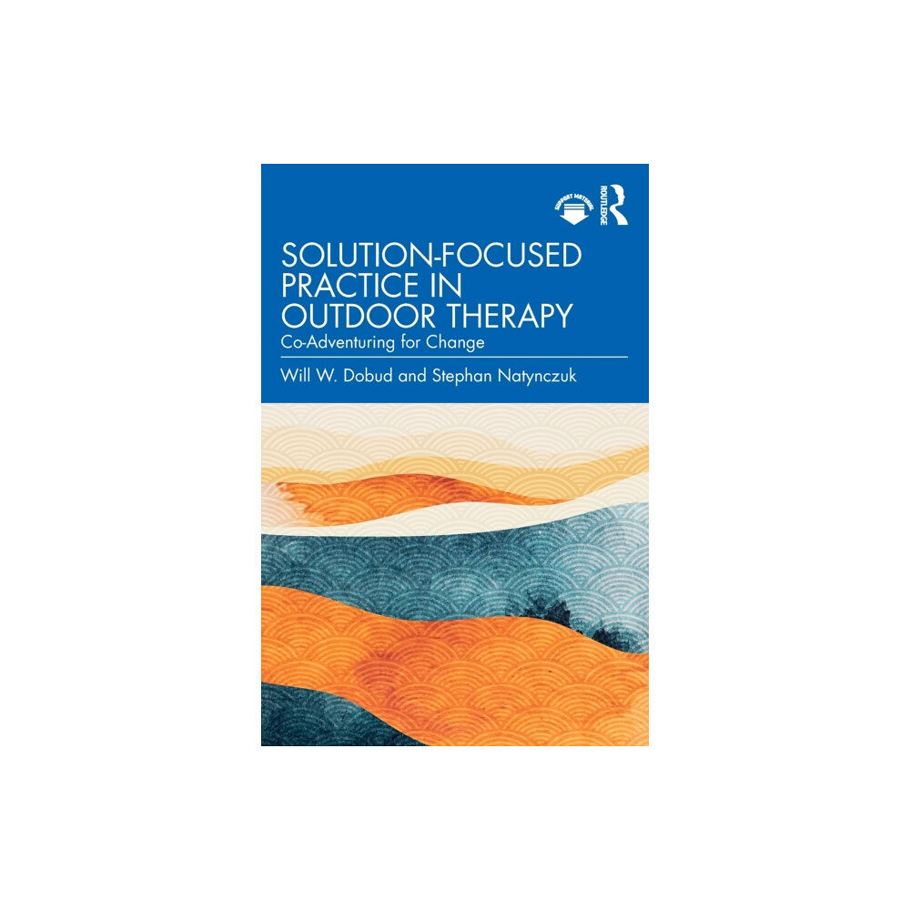 Taylor & francis ltd Solution-Focused Practice in Outdoor Therapy (häftad, eng)