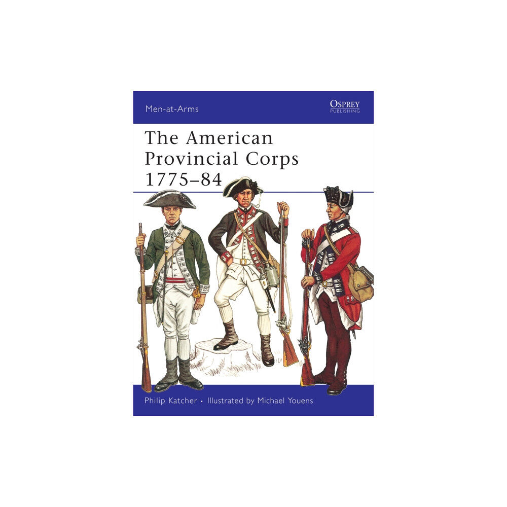 Bloomsbury Publishing PLC The American Provincial Corps 1775–84 (häftad, eng)