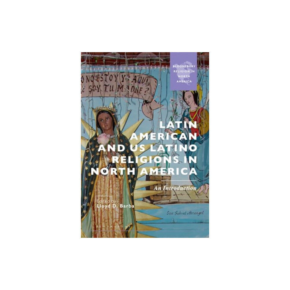 Bloomsbury Publishing PLC Latin American and US Latino Religions in North America (häftad, eng)