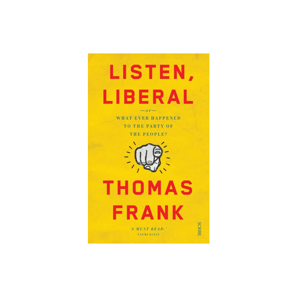 Scribe Publications Listen, Liberal (häftad, eng)