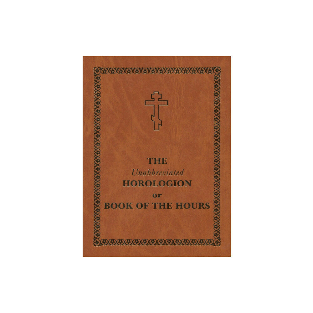 Holy Trinity Publications Unabbreviated Horologion or Book of the Hours (inbunden, eng)