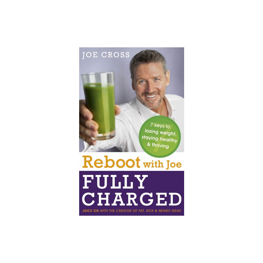 Hodder & Stoughton Reboot with Joe: Fully Charged - 7 Keys to Losing Weight, Staying Healthy and Thriving (häftad, eng)
