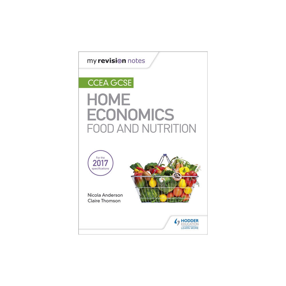 Hachette Learning My Revision Notes: CCEA GCSE Home Economics: Food and Nutrition (häftad, eng)