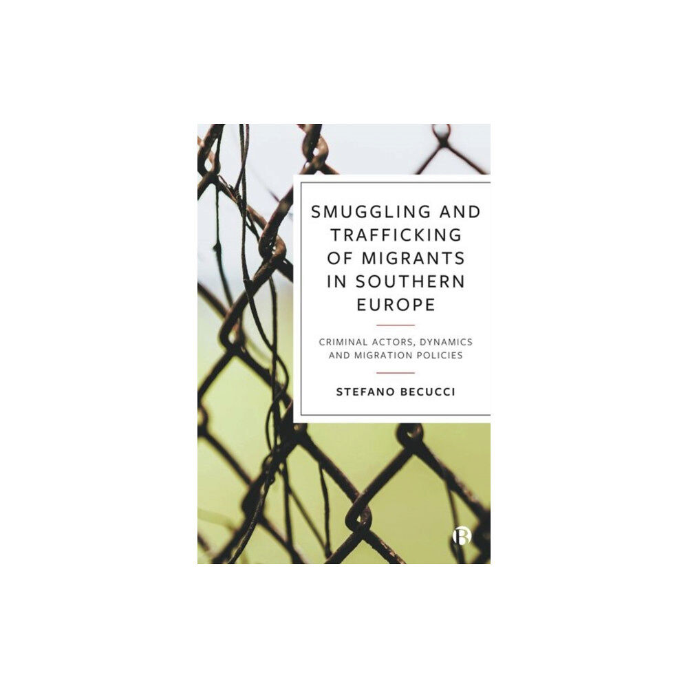 Bristol University Press Smuggling and Trafficking of Migrants in Southern Europe (inbunden, eng)