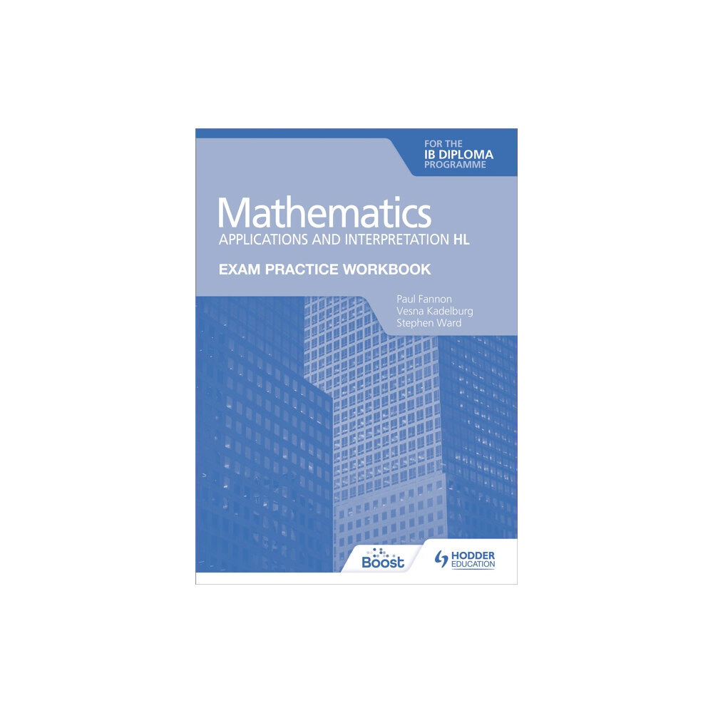 Hachette Learning Exam Practice Workbook for Mathematics for the IB Diploma: Applications and interpretation HL (häftad, eng)